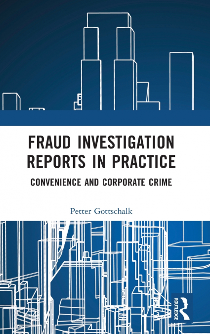 Fraud Investigation Reports in Practice