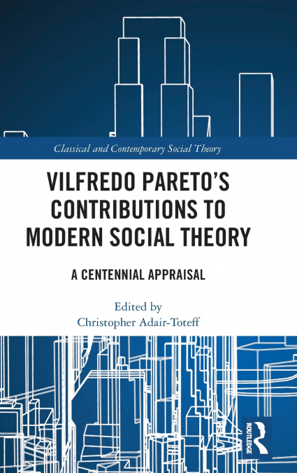 Vilfredo Pareto’s Contributions to Modern Social Theory