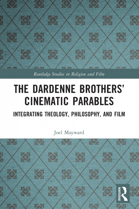 The Dardenne Brothers’ Cinematic Parables