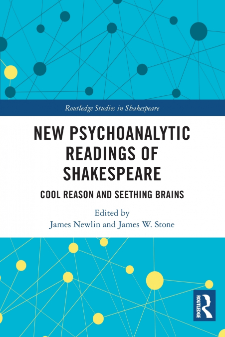 New Psychoanalytic Readings of Shakespeare