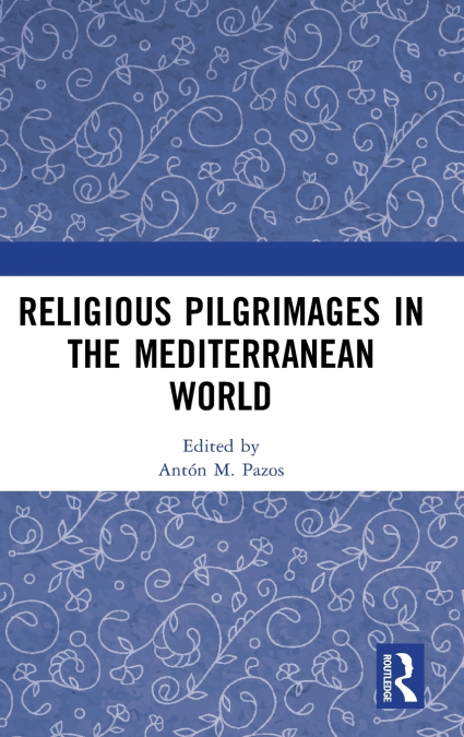 Religious Pilgrimages in the Mediterranean World