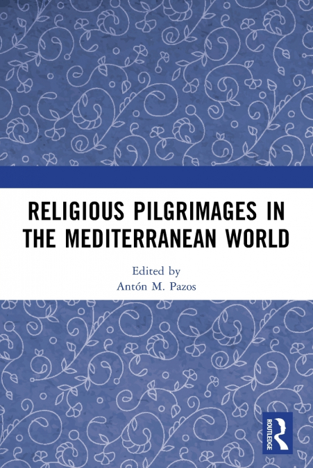 Religious Pilgrimages in the Mediterranean World