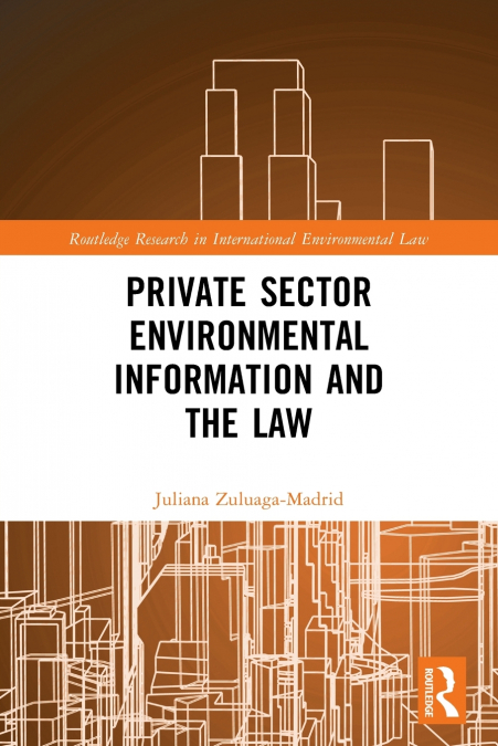 Private Sector Environmental Information and the Law