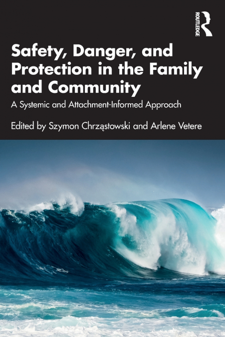 Safety, Danger, and Protection in the Family and Community