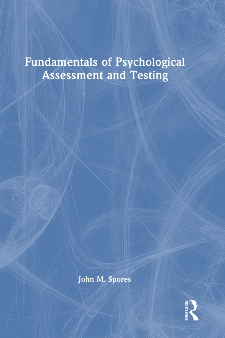 Fundamentals of Psychological Assessment and Testing