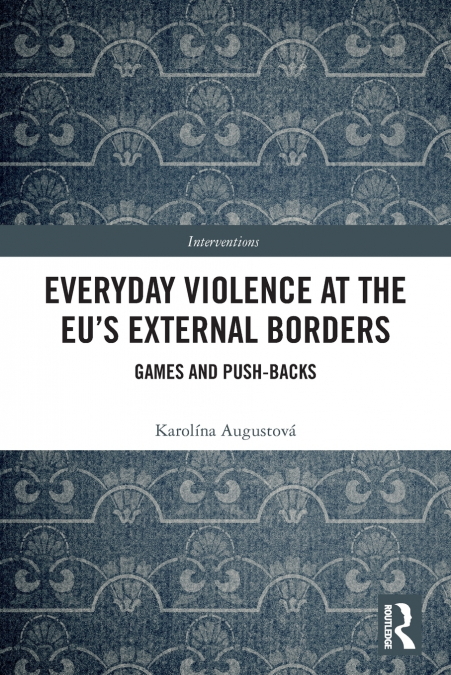 Everyday Violence at the EU’s External Borders