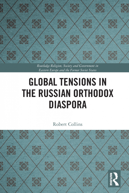 Global Tensions in the Russian Orthodox Diaspora