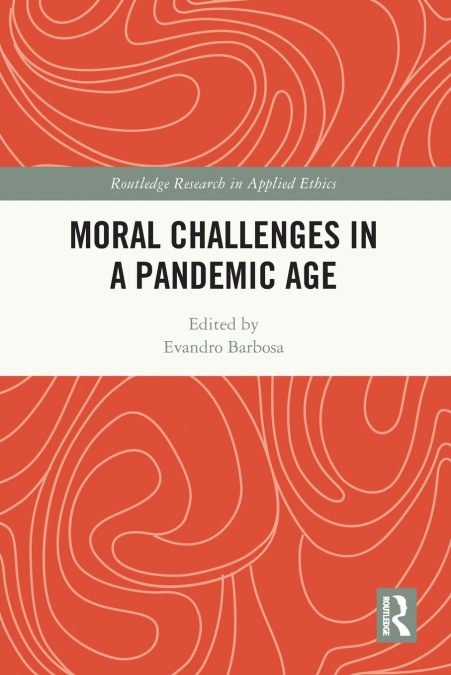 Moral Challenges in a Pandemic Age