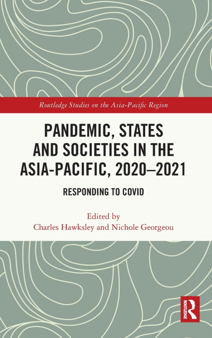 Pandemic, States and Societies in the Asia-Pacific, 2020-2021
