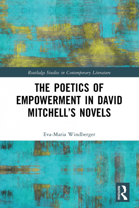 The Poetics of Empowerment in David Mitchell’s Novels