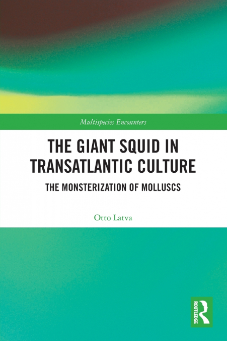 The Giant Squid in Transatlantic Culture