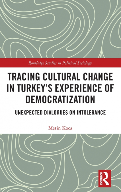 Tracing Cultural Change in Turkey’s Experience of Democratization
