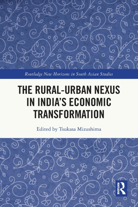 The Rural-Urban Nexus in India’s Economic Transformation