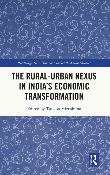 The Rural-Urban Nexus in India’s Economic Transformation