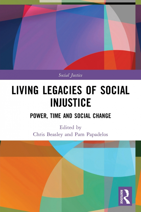 Living Legacies of Social Injustice
