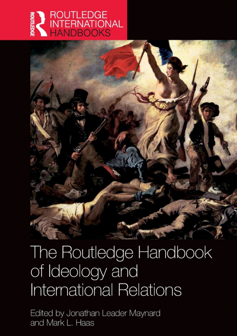 The Routledge Handbook of Ideology and International Relations