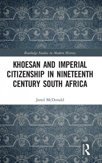 Khoesan and Imperial Citizenship in Nineteenth Century South Africa