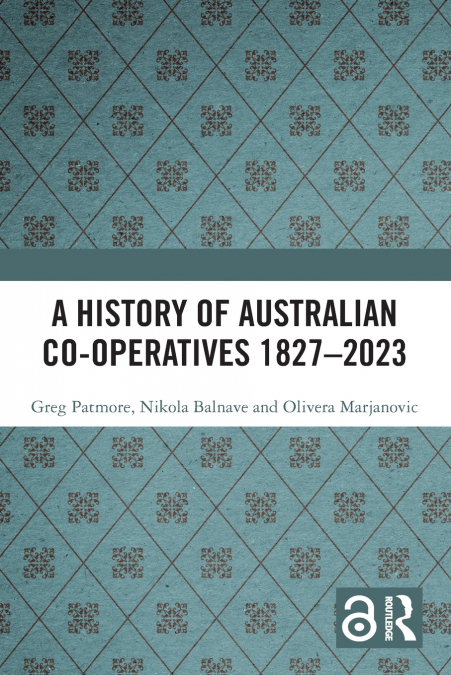 A History of Australian Co-operatives 1827-2023