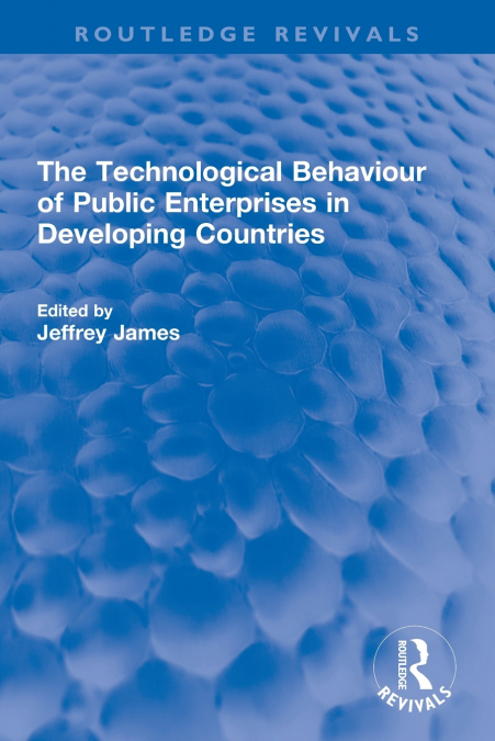 The Technological Behaviour of Public Enterprises in Developing Countries