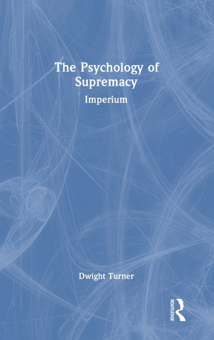 The Psychology of Supremacy