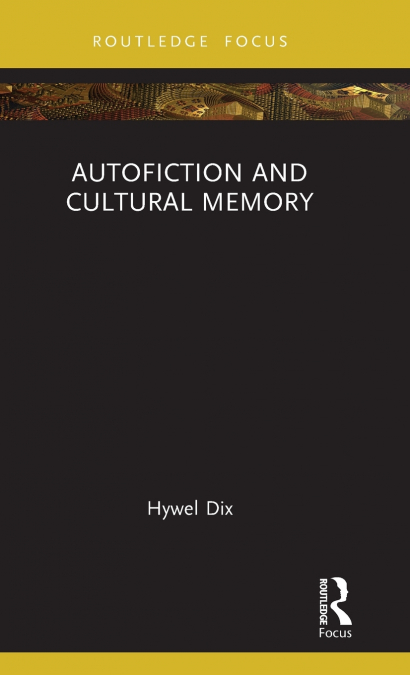Autofiction and Cultural Memory