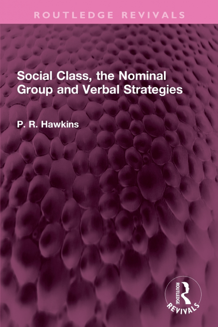 Social Class, the Nominal Group and Verbal Strategies