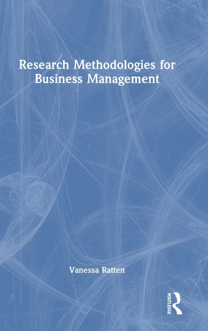Research Methodologies for Business Management