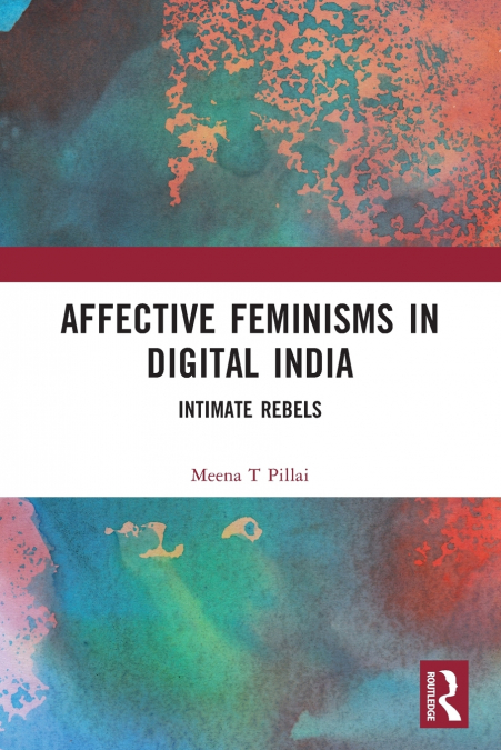 Affective Feminisms in Digital India