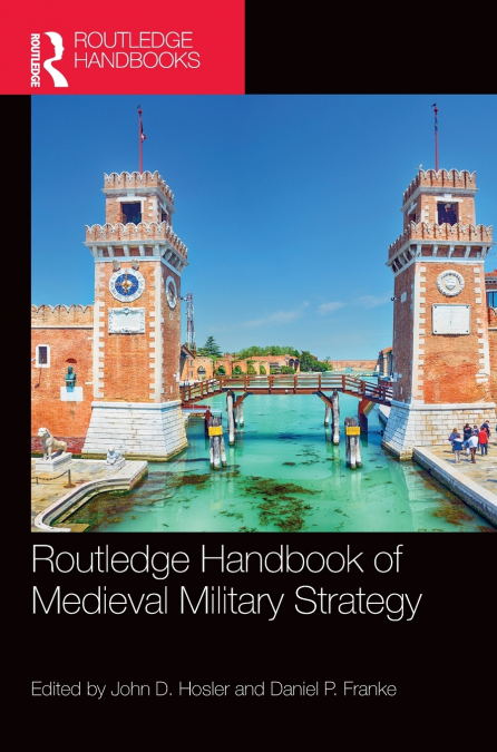 Routledge Handbook of Medieval Military Strategy