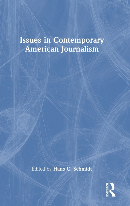 Issues in Contemporary American Journalism
