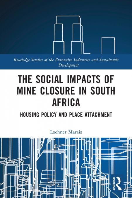 The Social Impacts of Mine Closure in South Africa