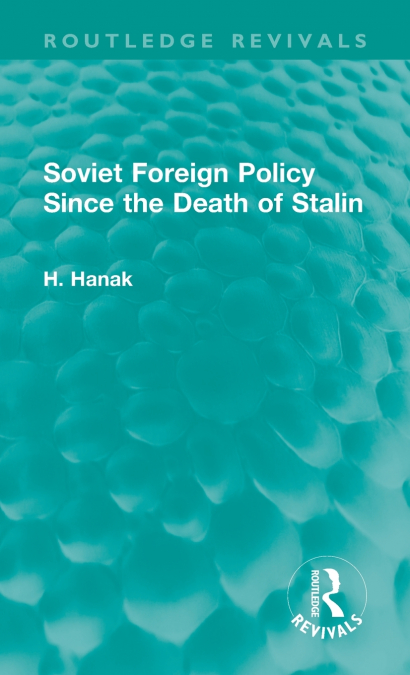Soviet Foreign Policy Since the Death of Stalin