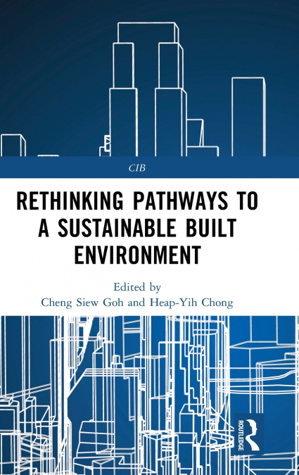 Rethinking Pathways to a Sustainable Built Environment