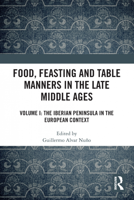 Food, Feasting and Table Manners in the Late Middle Ages