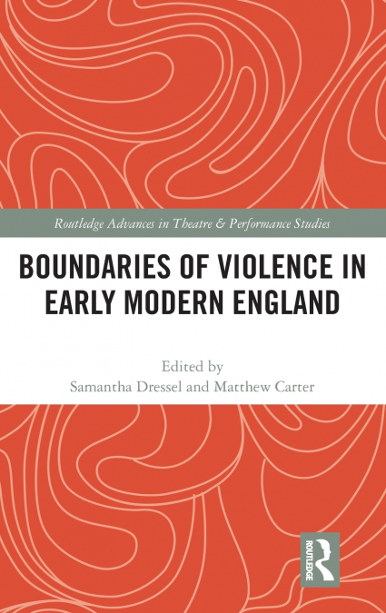 Boundaries of Violence in Early Modern England