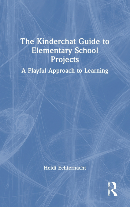 The Kinderchat Guide to Elementary School Projects