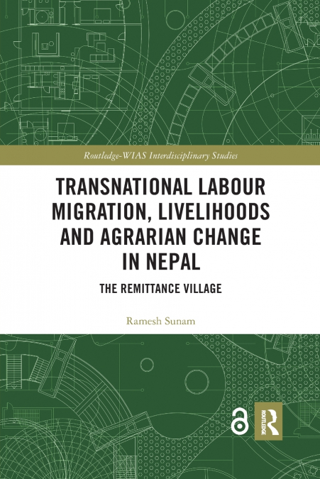 Transnational Labour Migration, Livelihoods and Agrarian Change in Nepal
