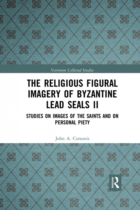 The Religious Figural Imagery of Byzantine Lead Seals II