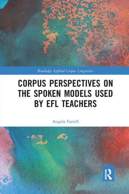 Corpus Perspectives on the Spoken Models used by EFL Teachers