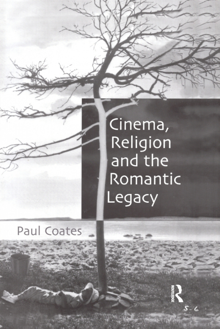 Cinema, Religion and the Romantic Legacy