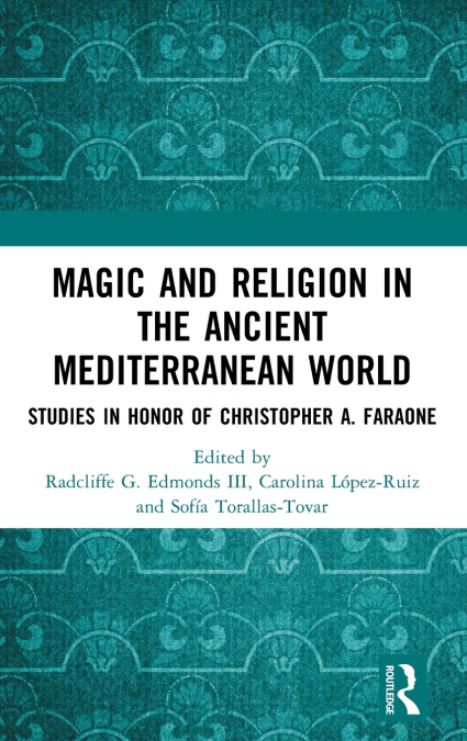 Magic and Religion in the Ancient Mediterranean World