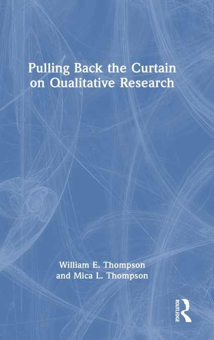 Pulling Back the Curtain on Qualitative Research