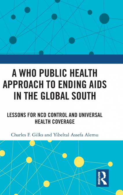 A WHO Public Health Approach to Ending AIDS in the Global South