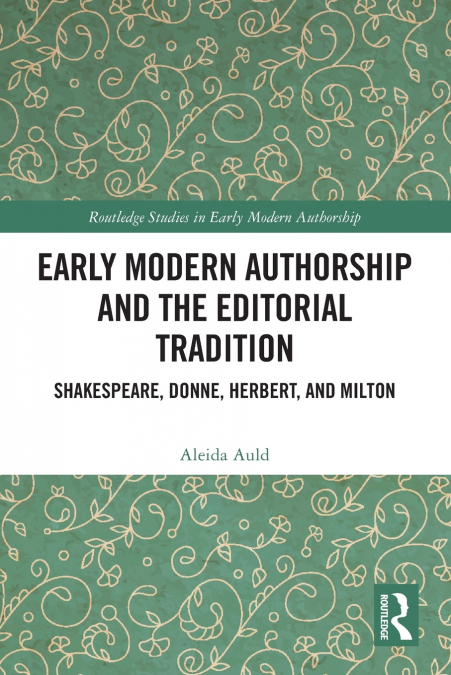 Early Modern Authorship and the Editorial Tradition