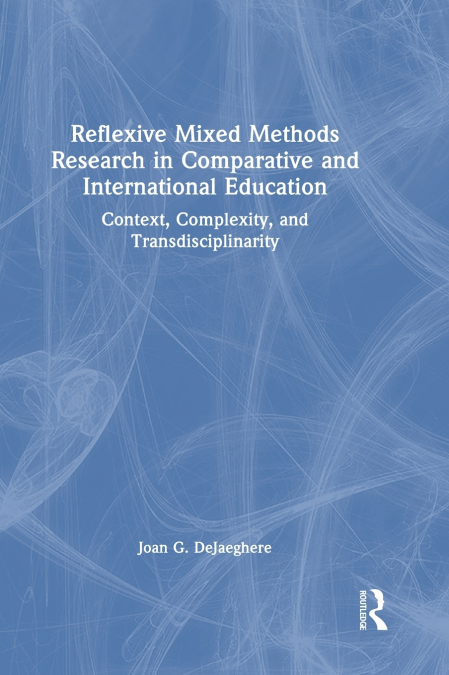 Reflexive Mixed Methods Research in Comparative and International Education