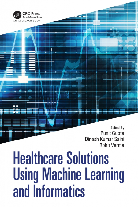 Healthcare Solutions Using Machine Learning and Informatics