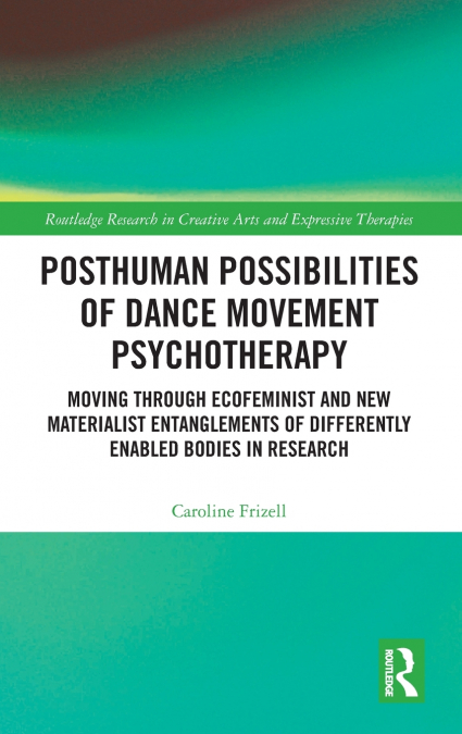 Posthuman Possibilities of Dance Movement Psychotherapy