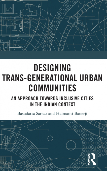 Designing Trans-Generational Urban Communities