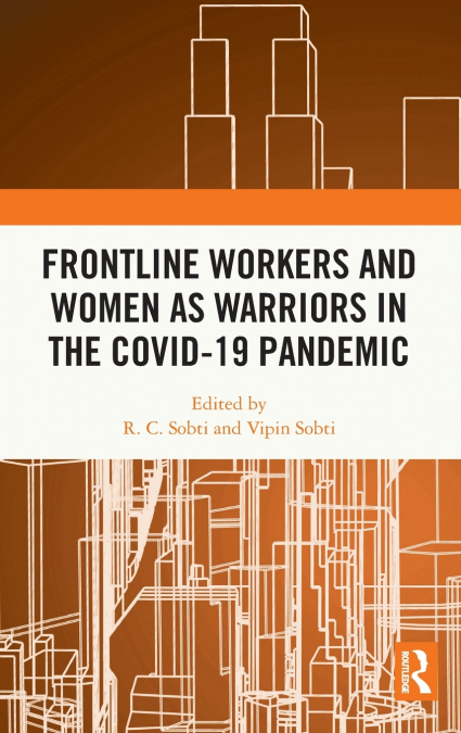 Frontline Workers and Women as Warriors in the Covid-19 Pandemic