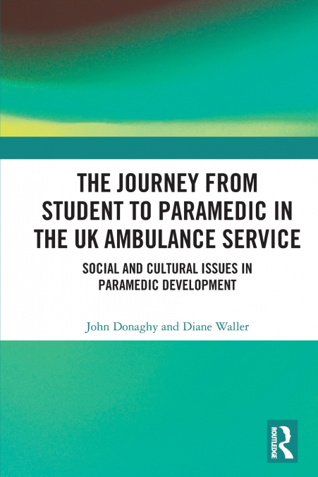 The Journey from Student to Paramedic in the UK Ambulance Service